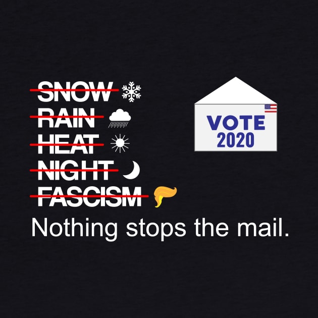 Nothing Stops The Mail Vote 2020 by Brobocop